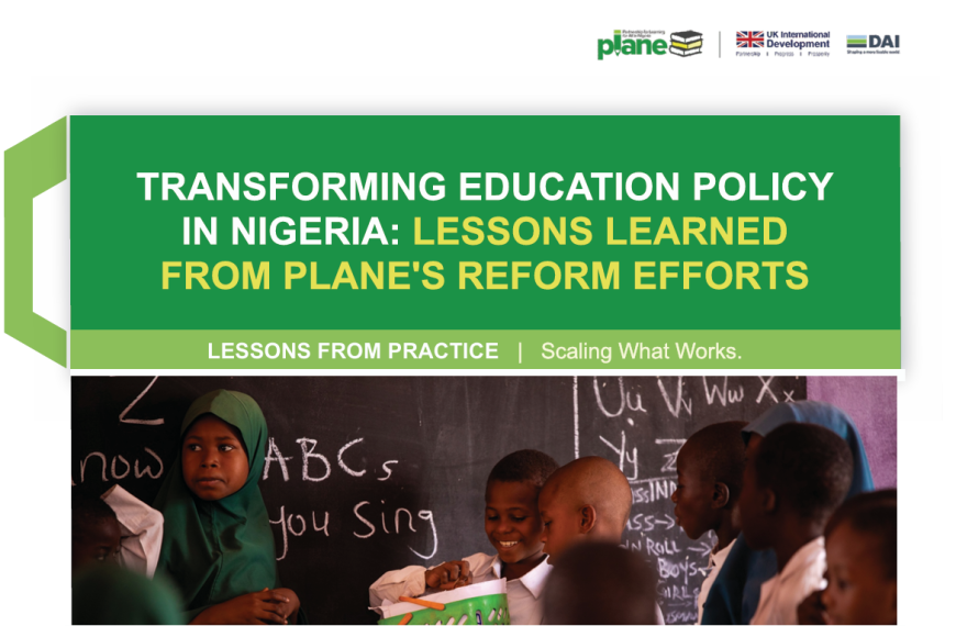 Transforming Education Policy in Nigeria: Lessons Learned From PLANE&rsquo;s Reform Efforts.